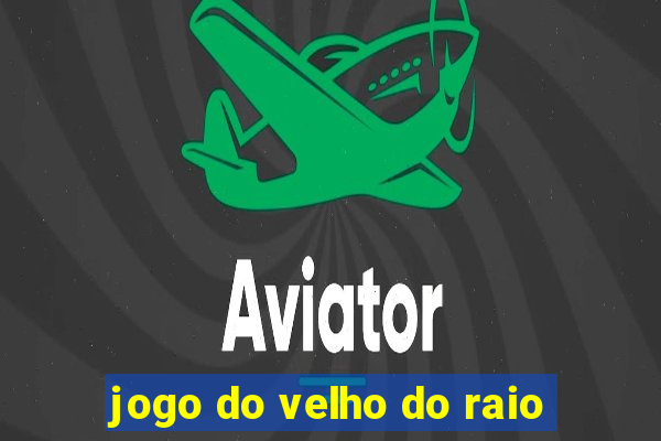 jogo do velho do raio
